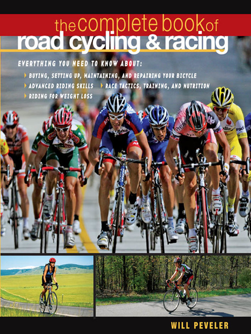 Title details for The Complete Book of Road Cycling & Racing by Willard Peveler - Available